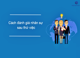3 cách nhận xét đánh giá nhân viên thử việc cho nhà quản lý đánh giá nhân viên như thế nào