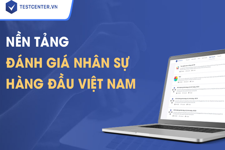 TESTCENTER - Nền tảng đánh giá nhân sự hàng đầu Việt Nam