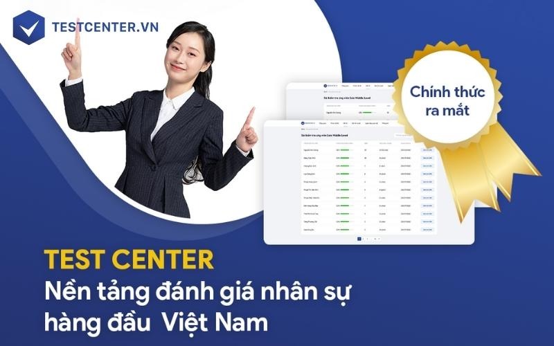 Testcenter - Nền tảng hỗ trợ đánh giá năng lực của nhân viên