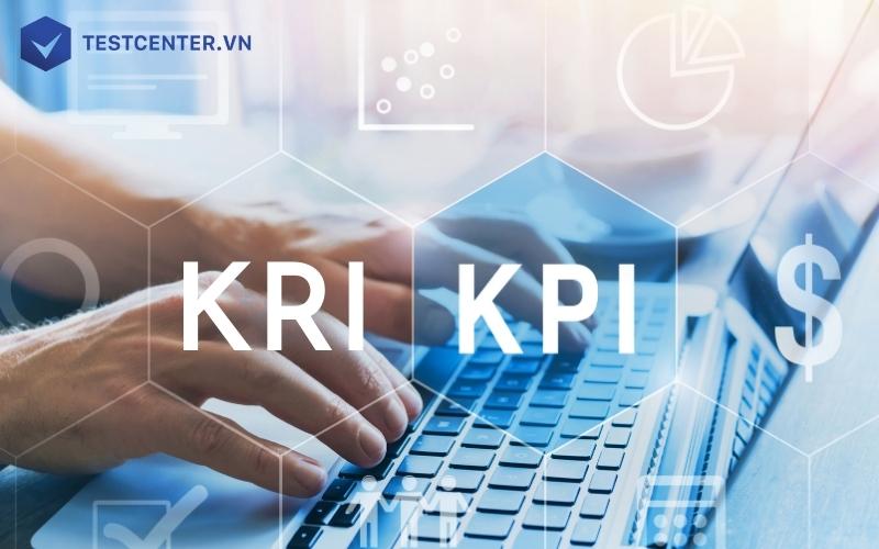 Tình huống phù hợp để sử dụng KPI, KRI là gì?