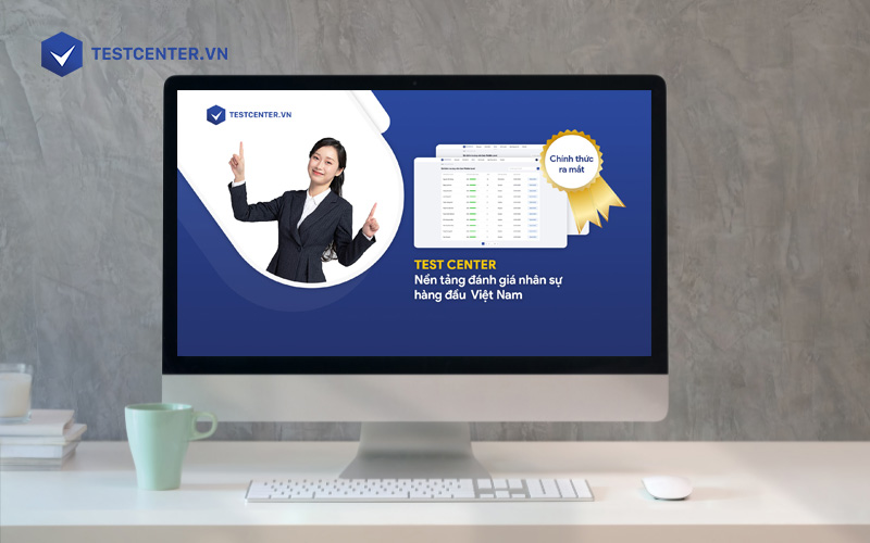 Ứng dụng ngay Testcenter để tối ưu hóa chi phí nhân sự hiệu quả hơn